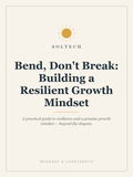 Bend, Don't Break: Building a Resilient Growth Mindset